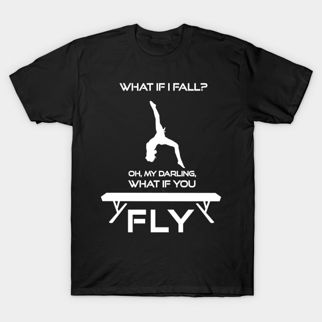 GYMNASTICS GIRL QUOTE T-Shirt by evergreen_brand